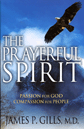 The Prayerful Spirit: Passion
                  for God, Compassion for People